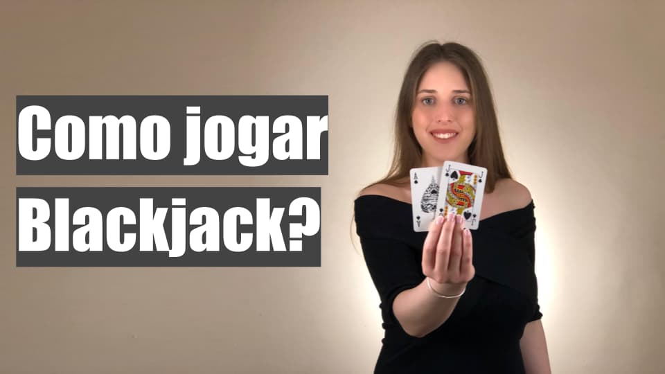 Como jogar Blackjack - regras básicas, estratégia e contagem de cartas